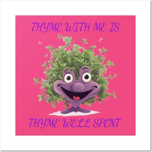 Thyme With Me Is Thyme Well Spent Posters and Art